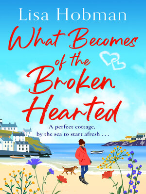 cover image of What Becomes of the Broken Hearted